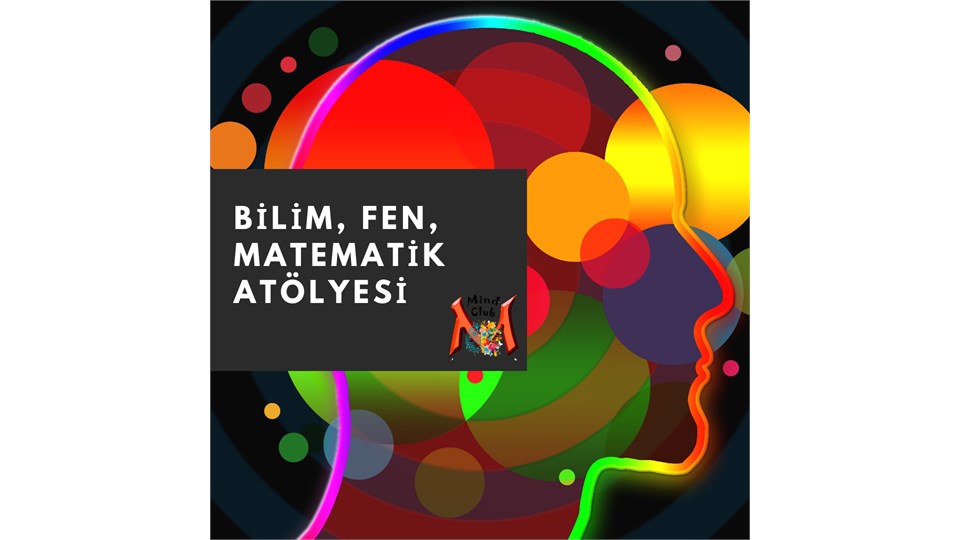 BİLİM FEN MATEMATİK ATÖLYESİ 6-9 YAŞ