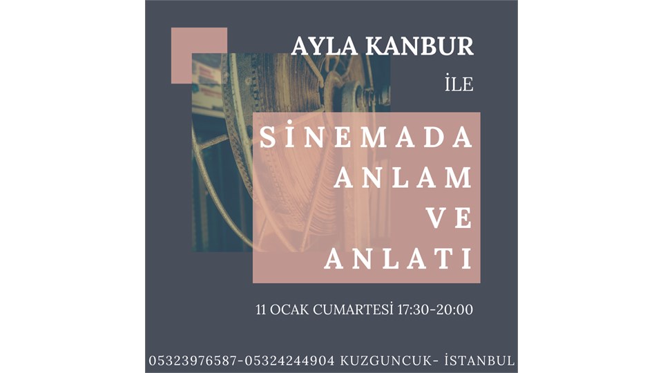 AYLA KANBUR ile SİNEMADA ANLAM ve ANLATI