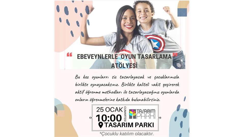 EBEVEYNLERLE OYUN TASARLAMA ATÖLYESİ