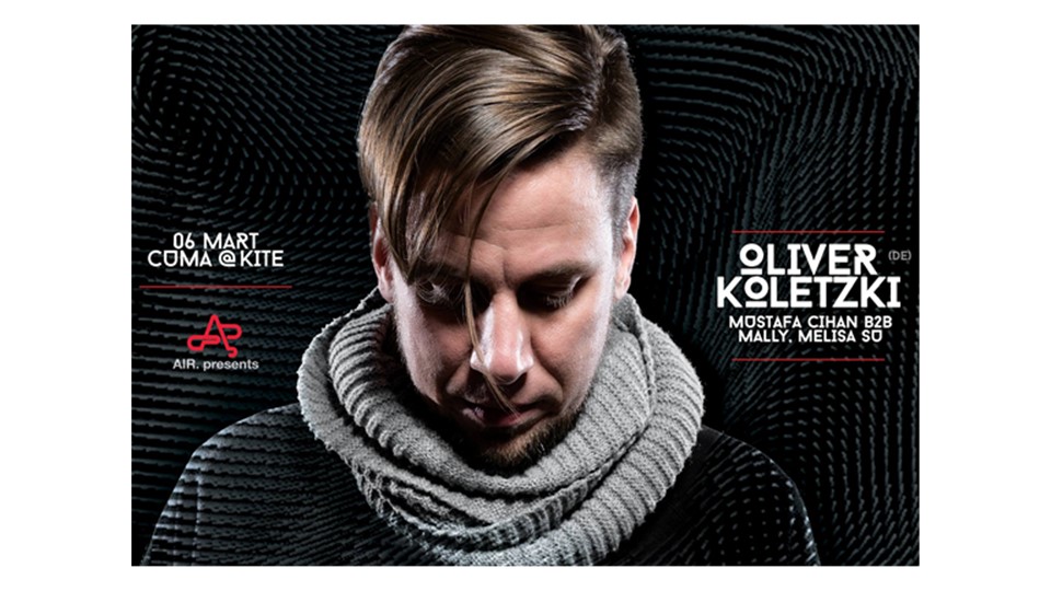 AIR presents: Oliver Koletzki (DE) @ Kite Ankara