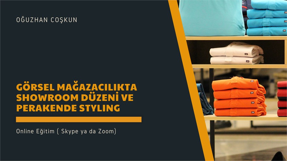 Görsel Mağazacılıkta Showroom Düzenleme ve Perakende Styling 