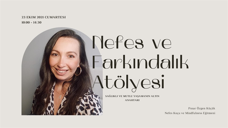 Nefes ve Farkındalık Atölyesi - "Sağlıklı ve Mutlu Yaşamanın Altın Anahtarı"