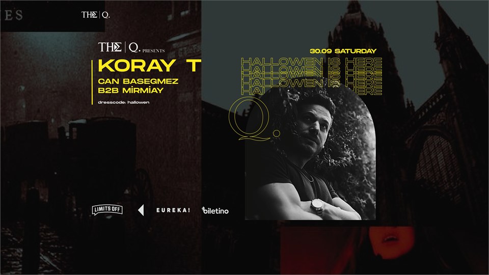 THE Q PROUDLY PRESENTS, HALLOWEEN PARTY KORAY T - Can Başeğmez b2b Mirmiay