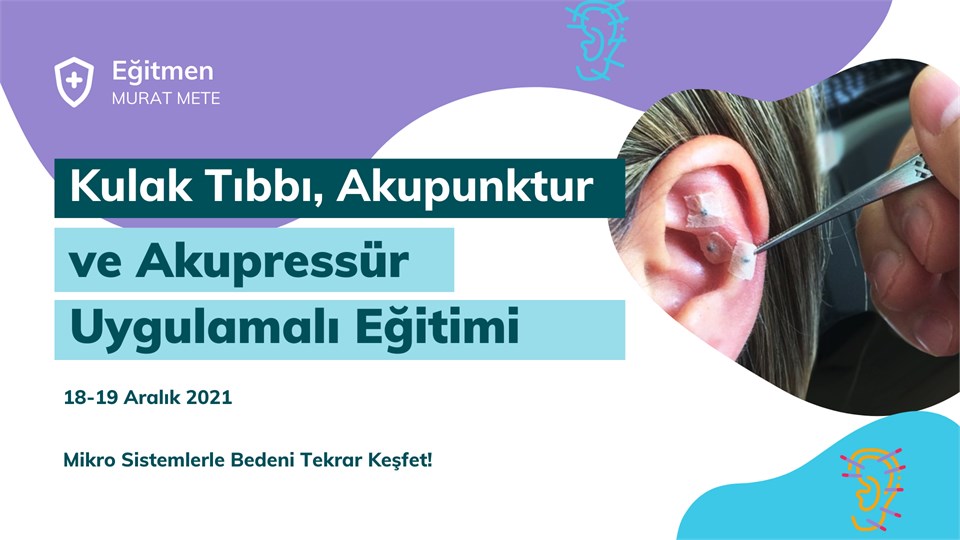 Ayurvedik Sistemde Kulak Tıbbı Akupressür ve Akupunktur Uygulamaları Temel Seviye 1.Kur Eğitimi