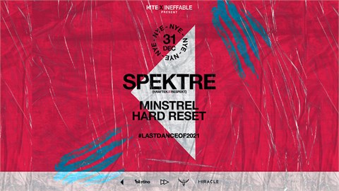 NYE : SPEKTRE, Minstrel, Hard Reset