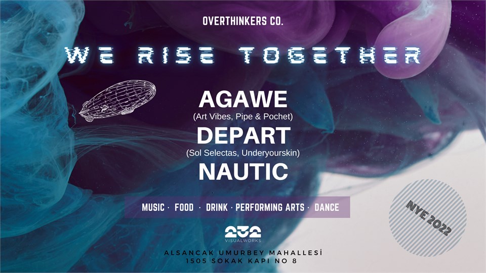 WE RISE TOGETHER - NYE 2022 : AGAWE, DEPART, NAUTIC