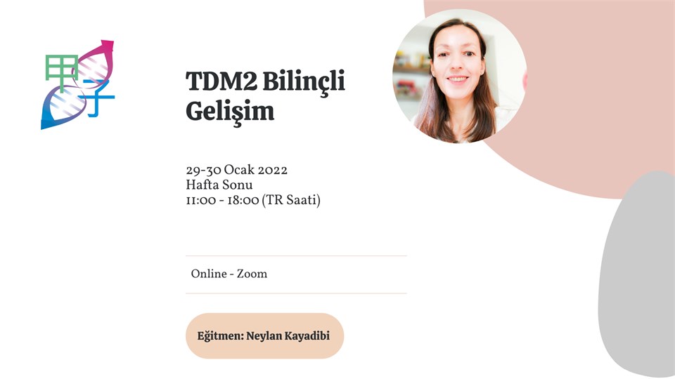 Neylan Kayadibi ile Titreşimlerle Dönüşüm® Metodu Bilinçli Gelişim (TDM2) 