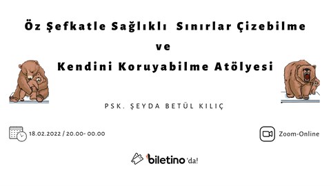  Öz Şefkatle Sağlıklı  Sınırlar  Çizebilme ve Kendini Koruyabilme Atölyesi