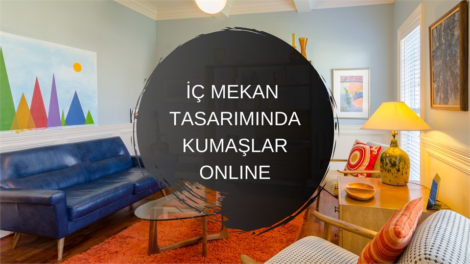 İç Mekan Tasarımında Kumaşlar Online