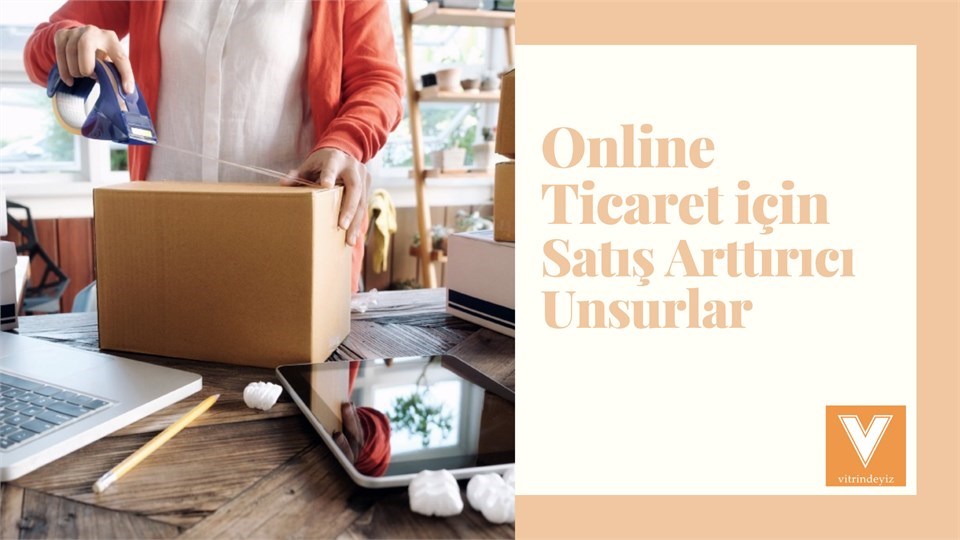 Online Ticaret'te Satış Arttırıcı Unsurlar