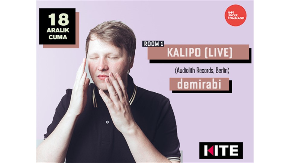 Nuc Presents: Kalipo [Live] (Audiolith Records, Berlin) + demirabi @ Kite