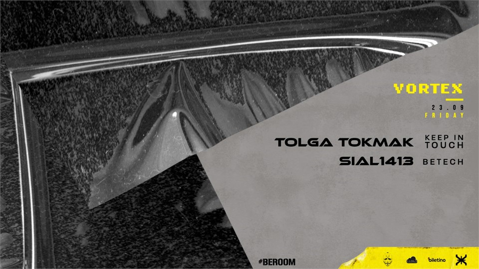 TOLGA TOKMAK & SIAL 1413 @VORTEX