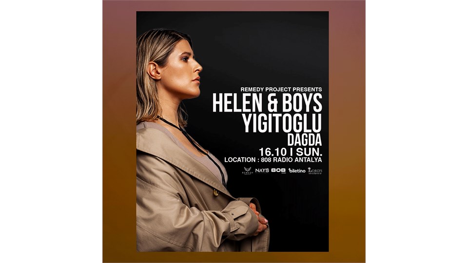 REMEDY PROJECT PRESENTS : HELEN & BOYS , YIGITOGLU , DAGDA