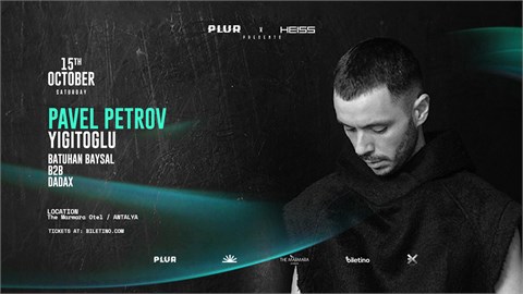 PLUR&HEISS PRESENTS PAVEL PETROV at The Marmara Beach Hotel