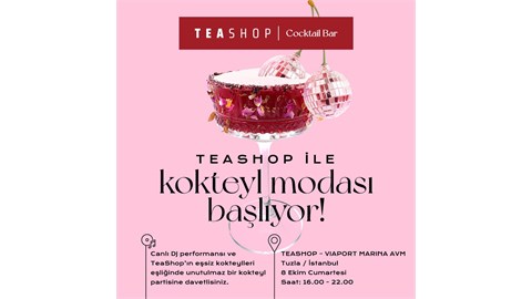 TEASHOP KOKTEYL PARTİSİ