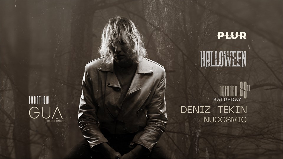 HALLOWEEN SOCIETY at GUA Side w/DENIZ TEKIN Hosted by PLUR PROJECT