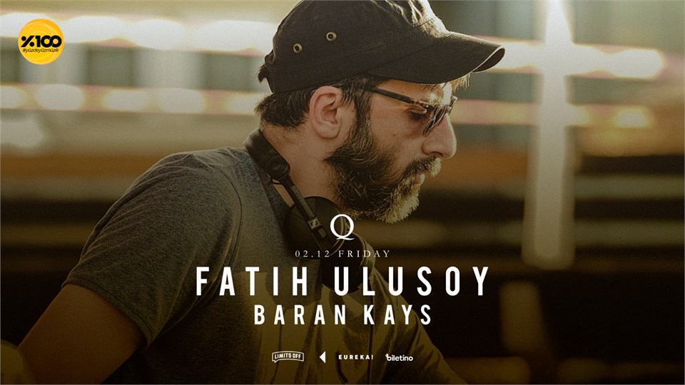 THE Q PROUDLY PRESENTS: FATİH ULUSOY , BARAN KAYS