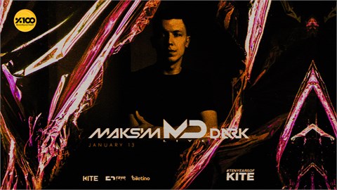 MAKSIM DARK (LIVE) | #TENYEARSOFKITE