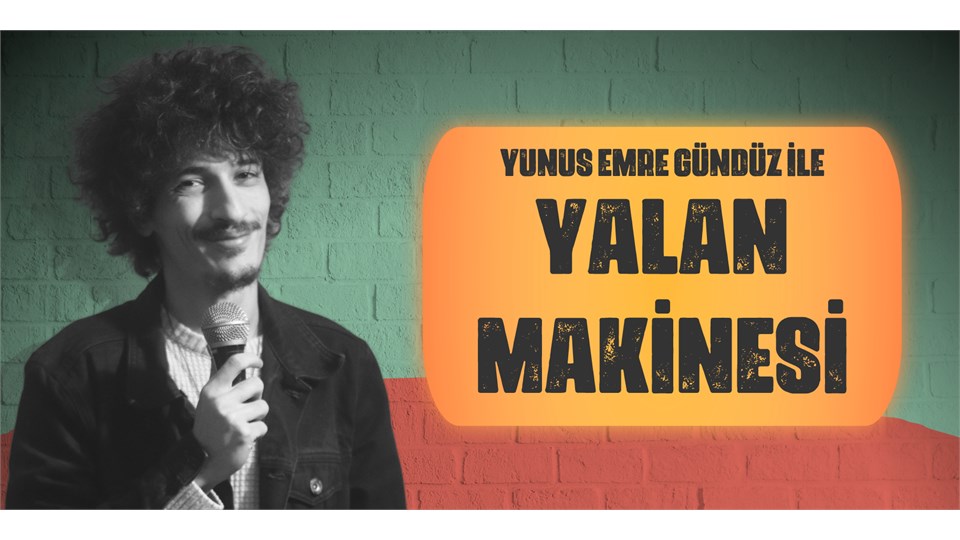 Yunus Emre Gündüz ile YALAN MAKİNESİ