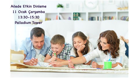 Ailede Etkin Dinleme