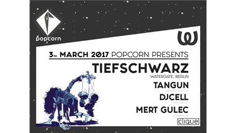 Popcorn Presents; Tiefschwarz @Clique