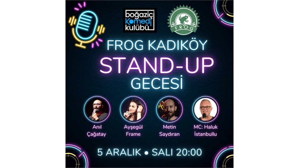 Frog Kadıköy Stand-up Gecesi - Boğaziçi Komedi Kulübü