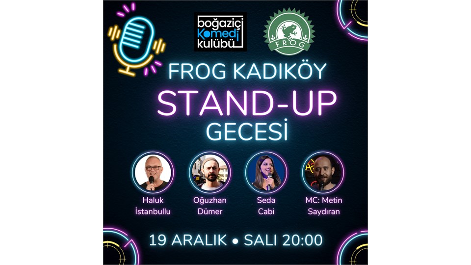 Frog Kadıköy Stand-up Gecesi - Boğaziçi Komedi Kulübü