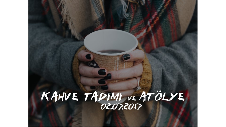 Kahve Tadımı ve Atölye