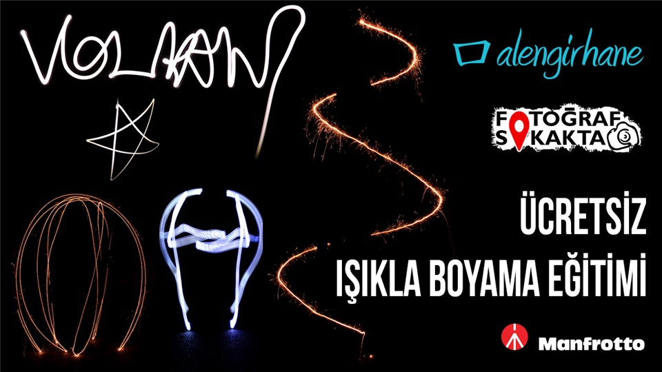 Ücretsiz Işıkla Boyama Eğitimi - Fotoğraf Sokakta / Alengirhane