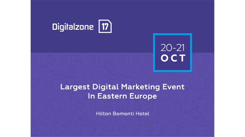 Digitalzone'17 - Largest Digital Marketing Event In Eastern Europe