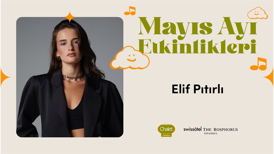 Elif Pıtırlı | Chalet Garden Canlı Müzik Programı