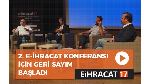 2. E-İhracat Konferansı İçin Geri Sayım Başladı!