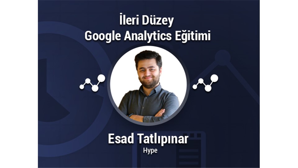 İleri Düzey Google Analytics Eğitimi