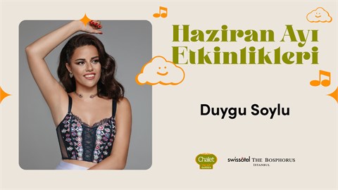 Duygu Soylu | Chalet Garden Canlı Müzik Programı