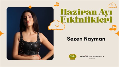Sezen Nayman | Chalet Garden Canlı Müzik Programı
