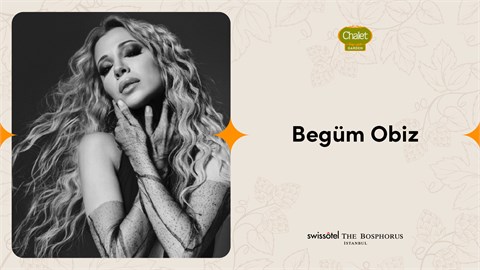 Begüm Obiz | Chalet Garden 