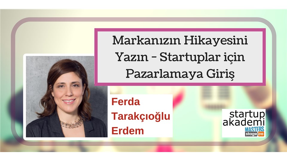 Markanızın Hikayesini Yazın / Startuplar için Pazarlamaya Giriş