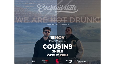 Cocktail Date 2 | COUSINS - Pixel Terrace Ankara