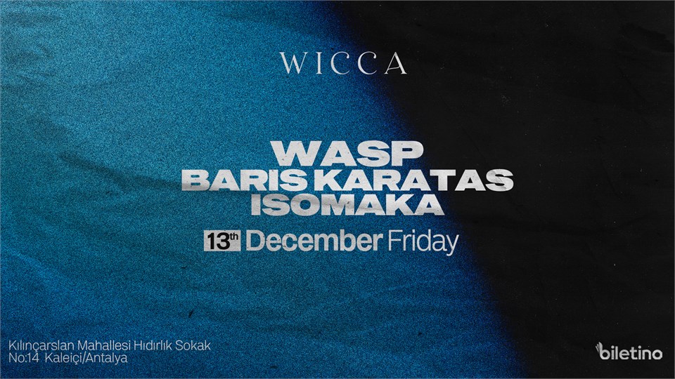 WASP, BARIS KARATAS, ISOMAKA @WiccaAntalya 13th December