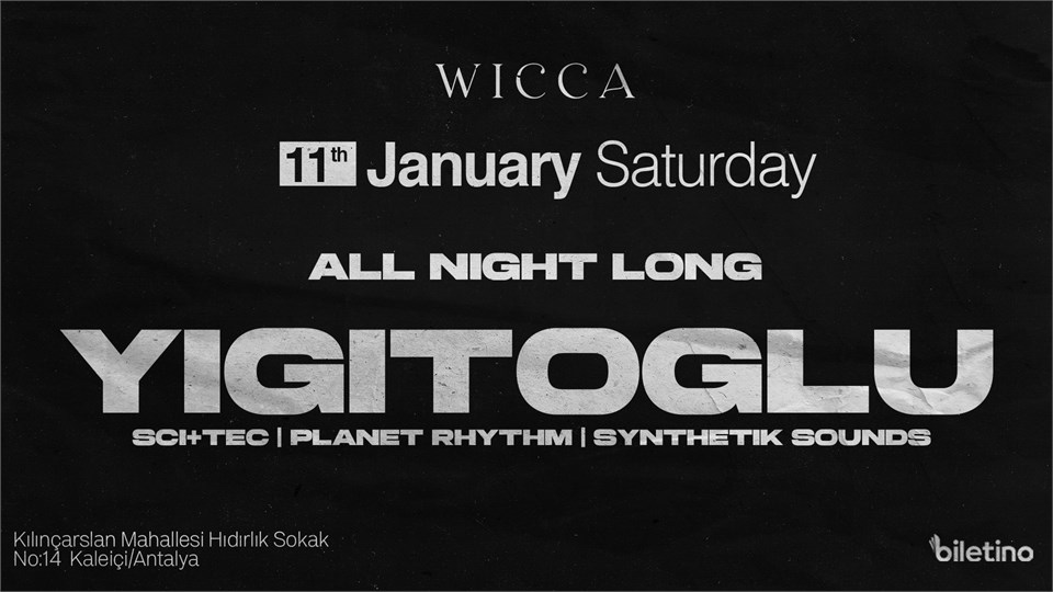 YIGITOGLU | ALLNIGHT LONG @Wicca Antalya January 11th !