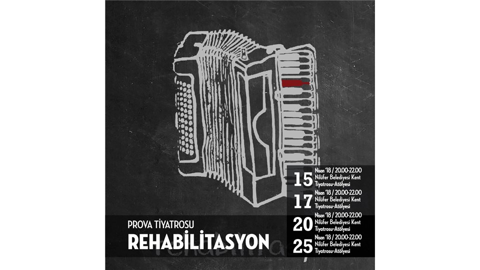 REHABİLİTASYON / PROVA TİYATROSU 20 NİSAN