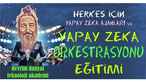 ONLINE SERTİFİKALI - Herkes İçin Yapay Zeka Ajanları ve AI Orkestrasyonu Eğitimi - 16 Temmuz