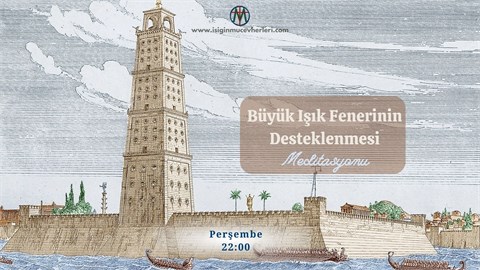  Büyük Işık Fenerinin Desteklenmesi Meditasyonu
