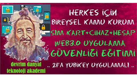 ONLINE SERTİFİKALI - SIM Kart 2FA Dijital Cihaz Hesap Uygulama Güvenliği Eğitimi - 21 Temmuz