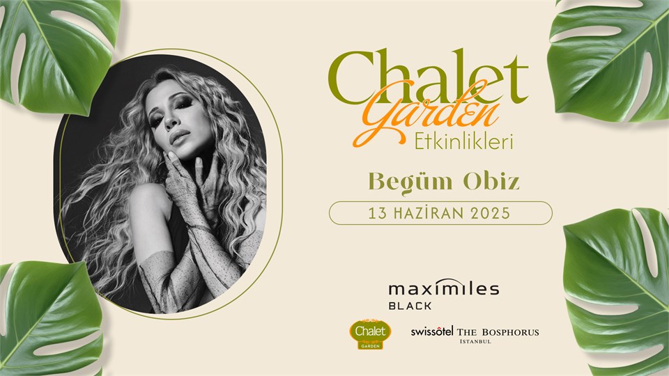 Begüm Obiz | Chalet Garden Canlı Müzik Programı