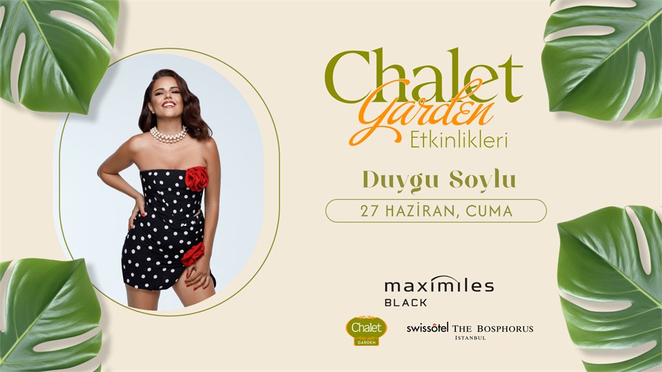 Duygu Soylu | Chalet Garden Canlı Müzik Programı