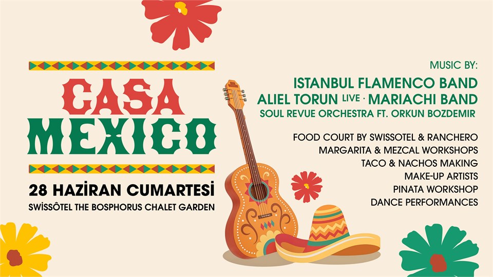 Casa Mexico 2025 @Swissotel the Bosphorus Chalet Garden