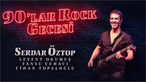 Serdar Öztop "90'lar Rock Gecesi" ve Yeni Single Lansmanı 