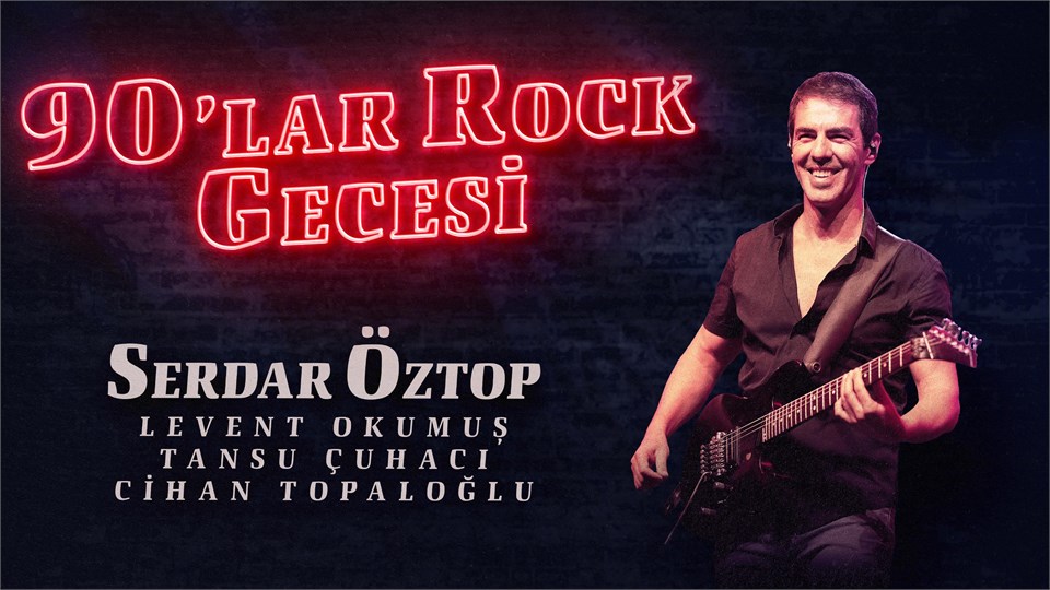 Serdar Öztop "90'lar Rock Gecesi" ve Yeni Single Lansmanı 