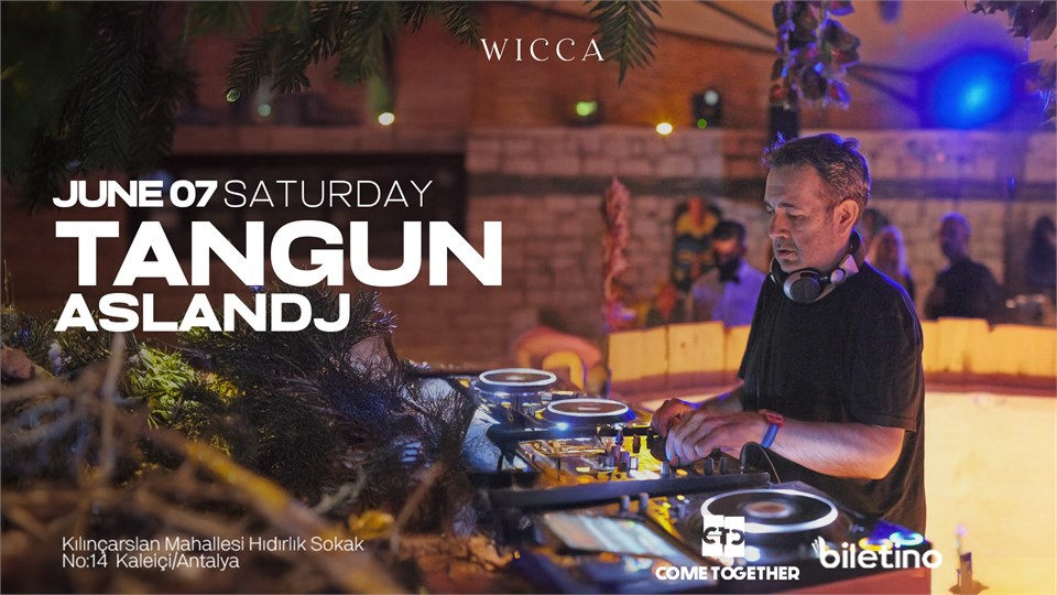 Tangun, AslanDJ@WiccaAntalya June 07th Wicca !